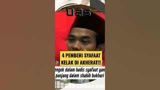 ADA 4 PEMBERI SYAFAAT KELAK DI AKHERAT - Ustadz Abdul Somad