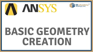 ANSYS Workbench : Basic Geometry Creation