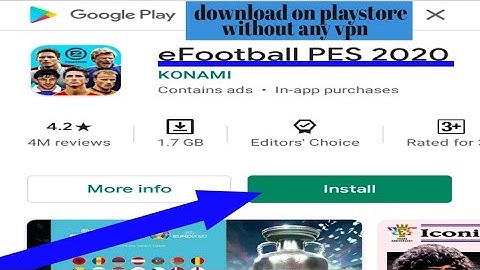 How to download efootball pes 2020 on android  from play store.Download pes 20 without any vpn.