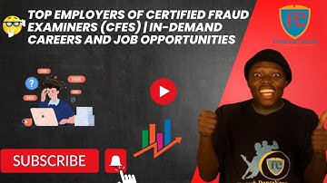 "TOP EMPLOYERS OF CERTIFIED FRAUD EXAMINERS (CFES) | IN-DEMAND CAREERS AND JOB OPPORTUNITIES"