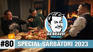 DA BRAVO! Podcast #80  Special de Sărbători 2023 cu Mihai Rait si Costi Diță