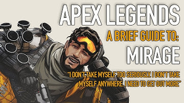 A Brief Guide to Mirage - Apex Legends