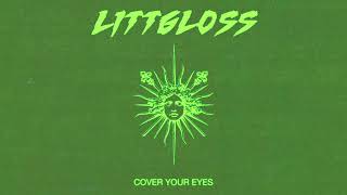 LittGloss - Cover Your Eyes (Official Audio)