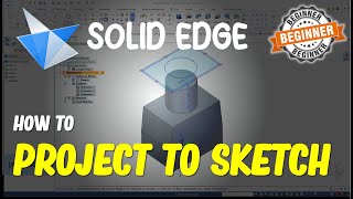 Solid Edge How To Project To Sketch