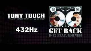 Tony Touch Get Back D 12 feat. Eminem 432Hz