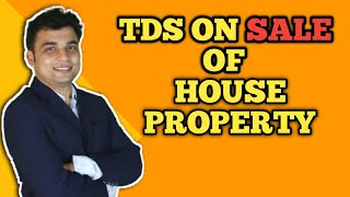 TDS on Sale , Purchase of House Property  above Rs 50 lakh| CA PRITISH BURTON