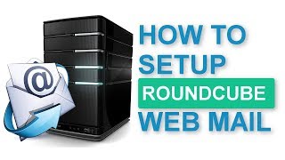 Your Own Email Server : Part 2 (RoundCube Web Mail)