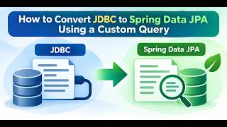How to Convert JDBC to Spring Data JPA Using a Custom Query #Springboot