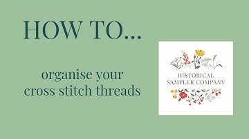 Top Tips on using your Cross Stitch thread