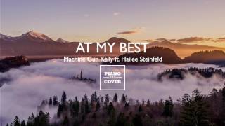 At My Best - Machine Gun Kelly Ft. Hailee Steinfeld | PIANO COVER