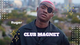 Ruger - Club Magnet Lyrics Video