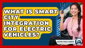 What Is Smart City Integration For Electric Vehicles? - Electric Vehicle Insiders