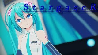 【MMD】どっと式ミクでStargazeR