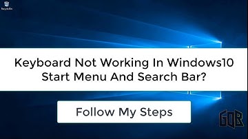 Keyboard Not Working In Windows 10 Start Menu And Search Bar [Fixed]