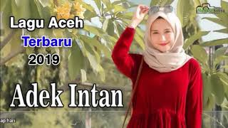 Album terbaru 2019||lagu Aceh adek intan