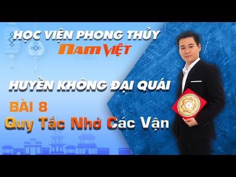 Video Huyền Không Đại Quái - Bài 9 - Quy Tắc Nhớ Các Vận - youtube