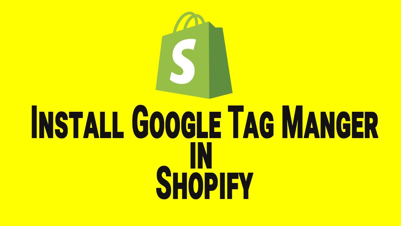 Install Google Tag Manager in Shopify