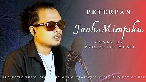 Peterpan - Jauh Mimpiku (LIVE ACOUSTIC COVER) PROJECTIC MUSIC