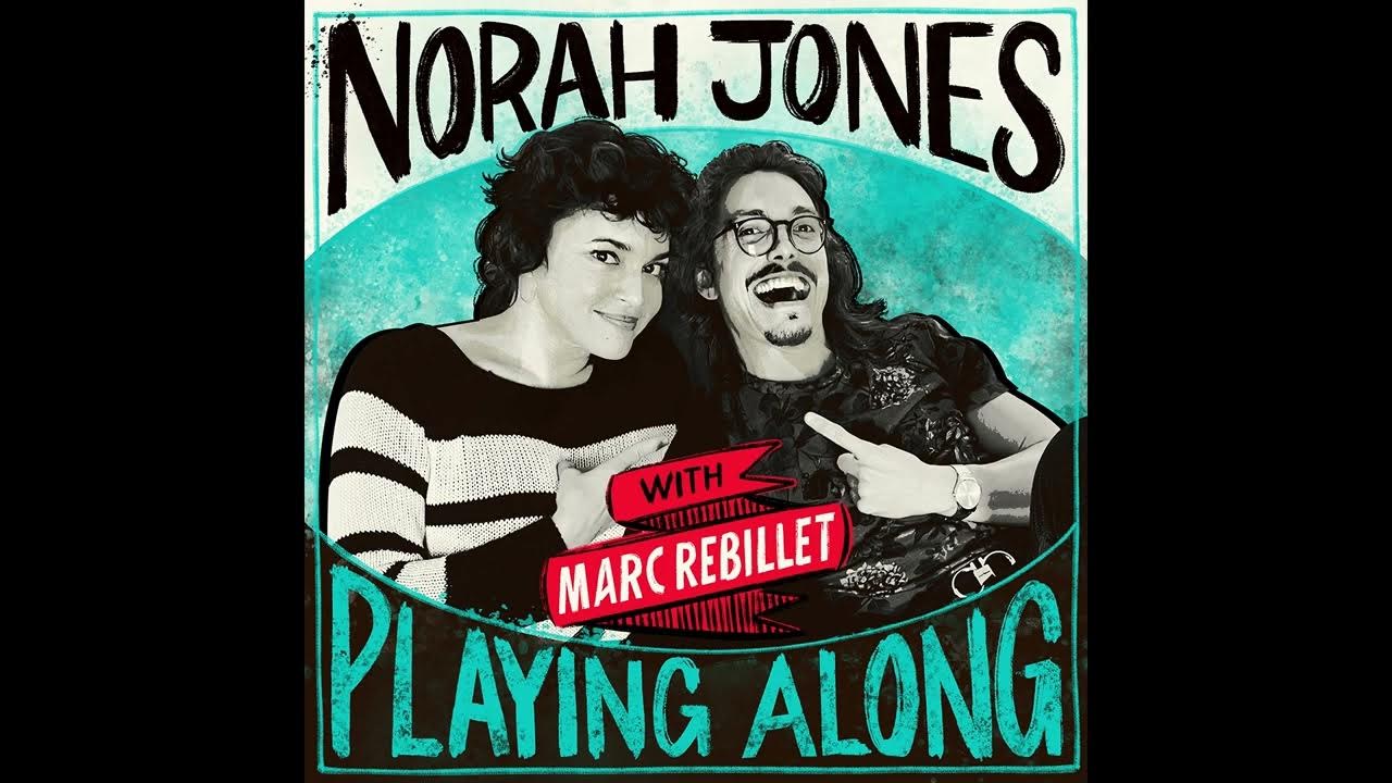 Norah Jones Is Playing Along with Marc Rebillet (Podcast Episode 4 ...