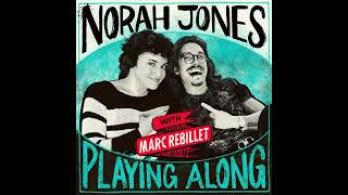 Norah Jones Is Playing Along with Marc Rebillet (Podcast Episode 4)