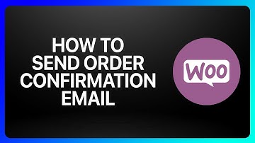 How To Send Order Confirmation Email In WooCommerce Tutorial