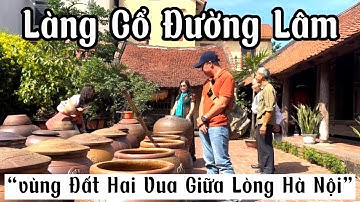 Khám Phá “Vùng Đất Hai Vua” Làng Cổ Đường Lâm Sơn Tây Hà Nội (phần 1)