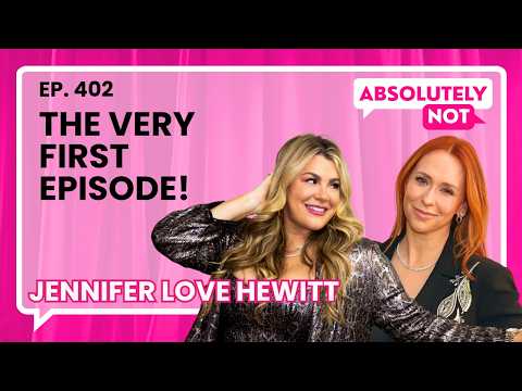 Rewind: We Know What She Did Last Summer w/ Jennifer Love Hewitt | Absolutely Not w/ Heather McMahan