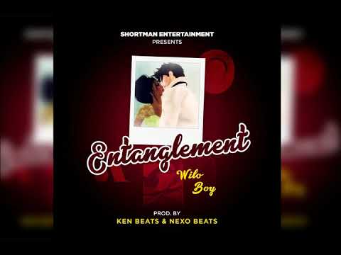 Wilo Boy - Entanglement ( Official Audio) | New Ugandan Music  | 2021