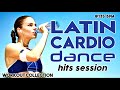 Nonstop Latin Cardio Dance Hits Session For Fitness And Workout @135 Bpm