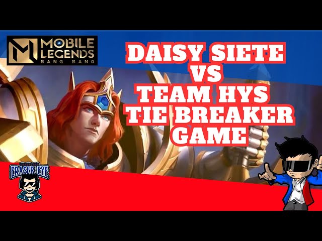Daisy Siete VS Team Hys, Tie Breaker Game