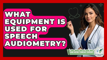 What Equipment Is Used For Speech Audiometry? - Ear Nose Throat Expert