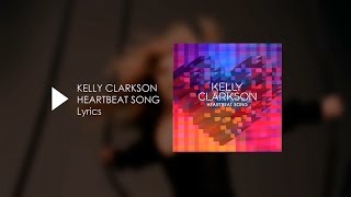 Kelly Clarkson - Heartbeat Song (Lyrics)
