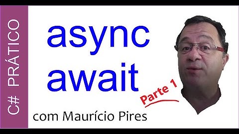C# async/await  em Português. Seu app  mais rápido com programação assíncrona