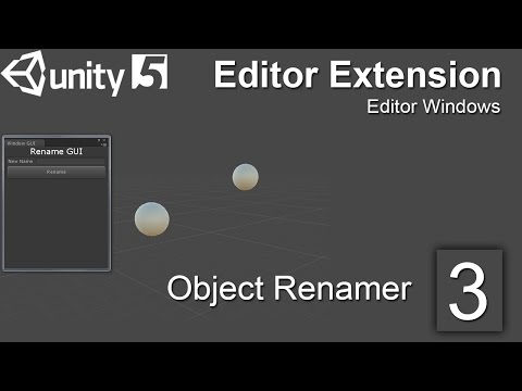 Unity Editor Extensions Tutorial: 03 - Object Renamer Editor Window