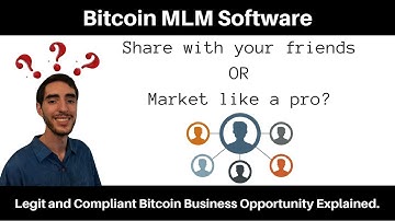 Bitcoin MLM Software - Legit and Compliant Bitcoin Business Opportunity Explained.