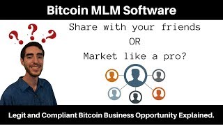 Bitcoin MLM Software - Legit and Compliant Bitcoin Business Opportunity Explained.