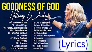 Goodness Of God ~ Hillsong Worship Christian Worship Songs 2024 ✝✝ Best Praise And Worship Lyrics
