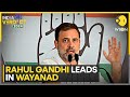 India elections 2024 rahul gandhi leads in keralas wayanad  latest news  wion