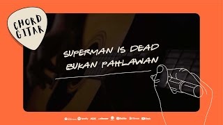 Chord Gitar Superman Is Dead - Bukan Pahlawan