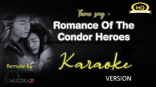 THEME SONG - ROMANCE OF THE CONDOR HEROES - KARAOKE - HQ Audio
