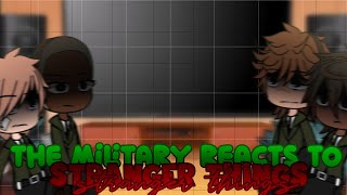 The Military reacts to Stranger Things (Vol 1,2) | Pt 17 | Gacha Neon | Read Desc! Profile