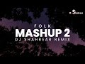 Folk Mashup - 2 - 2021 II DJ Rahat feat Parvez - DJ Shahrear Remix