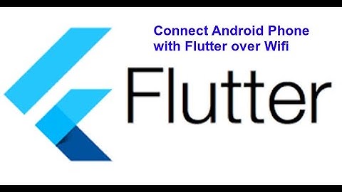 Connect Flutter With Android Phone Using WiFi