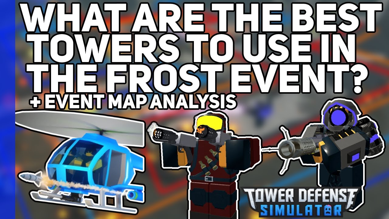 Best Towers To Use In The Frost Event Frost Map Analysis Tower Defense Simulator Youtube - roblox tower defense simulator frost crate