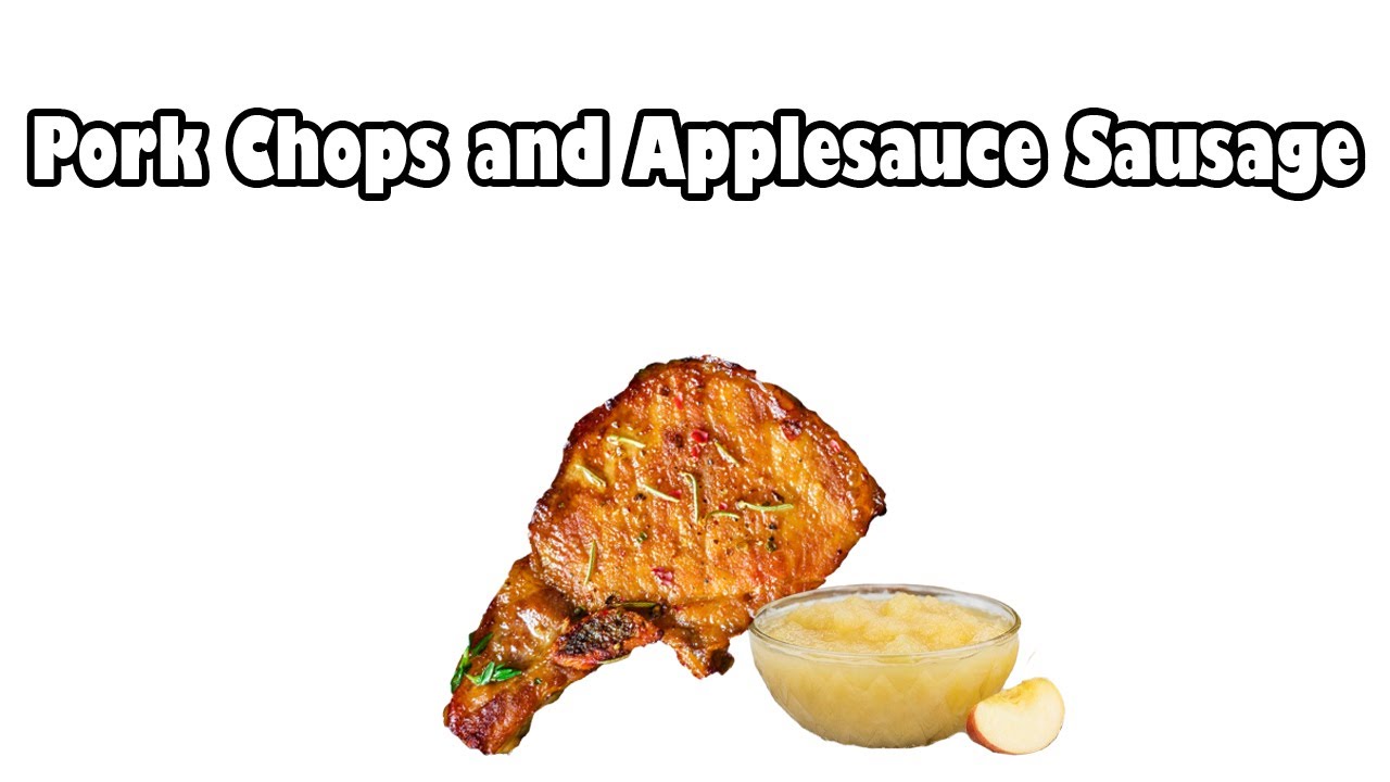 Pork Chops and Applesauce Sausage YouTube