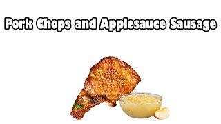 Pork Chops and Applesauce Sausage