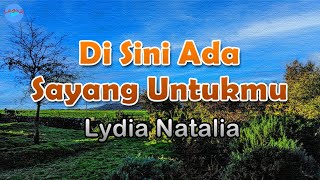 Di Sini Ada Sayang Untukmu - Lydia Natalia (lirik Lagu) | Lagu Indonesia  ~ kau curi hati ini