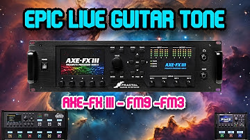 How To Create a FLAWLESS Live Guitar Tone || Fractal Audio Axe-FX III/FM9/FM3