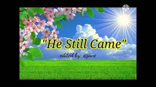 Video thumbnail of "He Still Came Just For Me (with Lyrics)- 𝑆𝑝𝑖𝑟𝑖𝑡𝑢𝑎𝑙 𝑠𝑜𝑛𝑔"