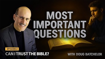 02 - Can I Trust the Bible? | Doug Batchelor
